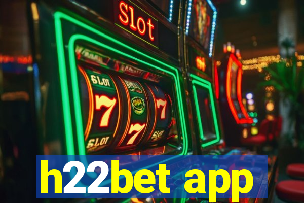 h22bet app